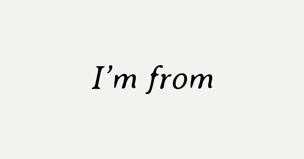 I’M FROM